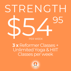 STRENGTH Membership 3 x Reformer + Unlimited Yoga & HIIT p/wk