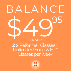 BALANCE Membership 2 x Reformer + Unlimited Yoga & HIIT p/wk