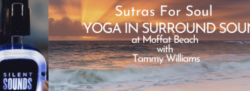 SUTRAS FOR SOUL - YOGA IN SURROUND SOUND @ Moffat Beach with Tammy Williams