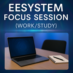 EESystem Focus Session (Work/Study)